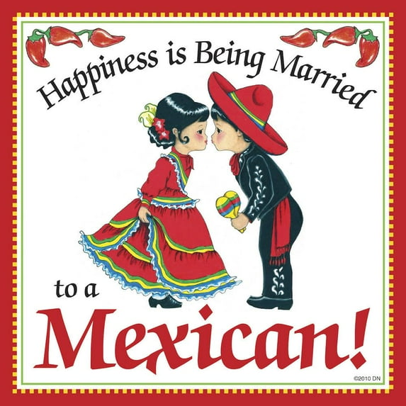 Mexican Gifts Married to Mexican Tile Magnet | 0.56 Pounds