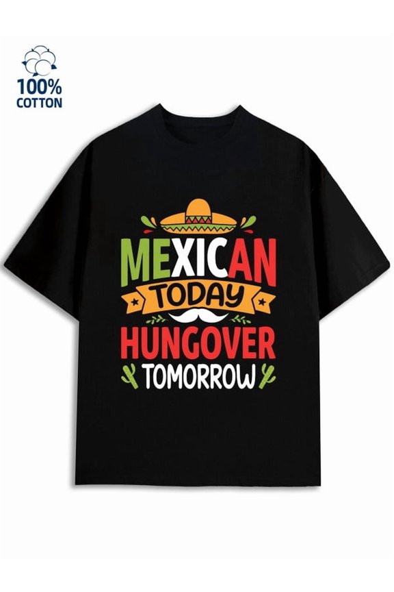Mexican Hangover men funny humor 180G 100% Cotton black funny humor y2k Original Unisex Shirt Graphic Tee tshirts Trendy Unisex Shirt Cotton tshirts