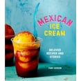 thumbnail image 1 of Mexican Ice Cream: Beloved Recipes and Stories [A Cookbook], (Hardcover), 1 of 1