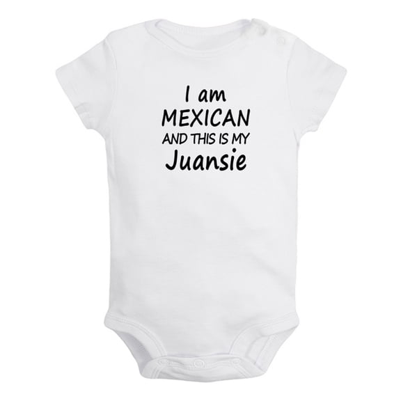 I'm Mexican and This is My Juansie Funny Rompers For Babies, Newborn Baby Unisex Bodysuits, Infant Jumpsuits, Toddler 0-24 Months Kids One-Piece Oufits (White, 12-18 Months)