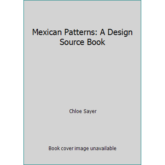 Pre-Owned Mexican Patterns: A Design Source Book (Hardcover) 0517014912 9780517014912