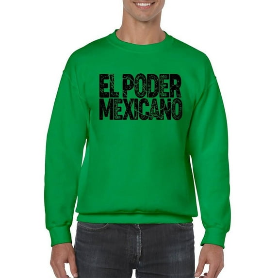 Mexican Power. Sweatshirt Men -Smartprints Designs, Male 4X-Large