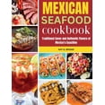 thumbnail image 1 of Mexican Seafood Cookbook: Traditional Savor and Authentic Flavors of Mexico's Coastline, (Paperback), 1 of 1