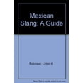 thumbnail image 1 of Pre-Owned Pre-Owned Mexican Slang: A Guide Paperback, 1 of 1