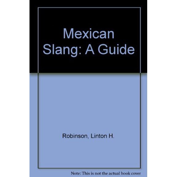 Pre-Owned Mexican Slang: A Guide by Linton H. Robinson (Paperback)