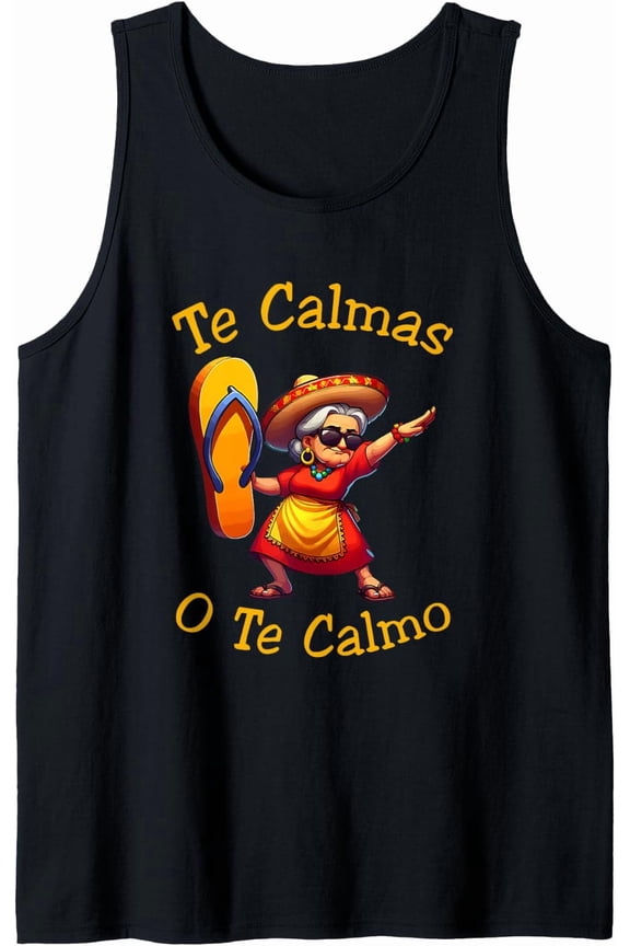 Mexican Spanish Mother Mom Expression Te Calmas O Te Calmo Tank Top Size S-3XL