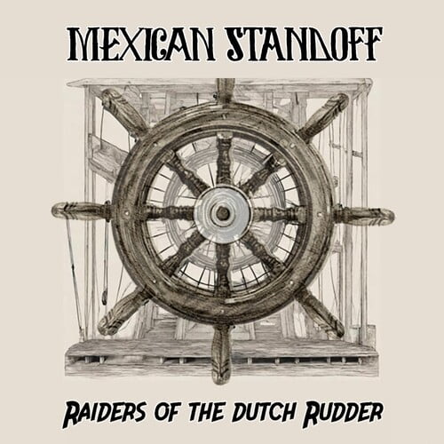 Mexican Standoff - Raiders Of The Dutch Rudder - Music & Performance - CD