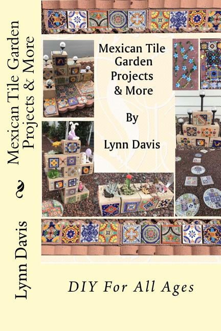 Mexican Tile Garden Projects & More (Paperback)