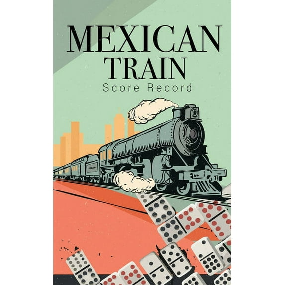 Mexican Train Score Record: Small size Good for family fun Mexican Train Dominoes Game large size pads were great. size 5x8 inch (Paperback)