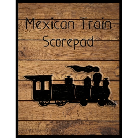 Scorecards: Mexican Train Scorepad: Scorecard Book Scoresheet for Dominoes Tally Cards, Chicken Foot 8.5" x 11", 118 Pages (Paperback)