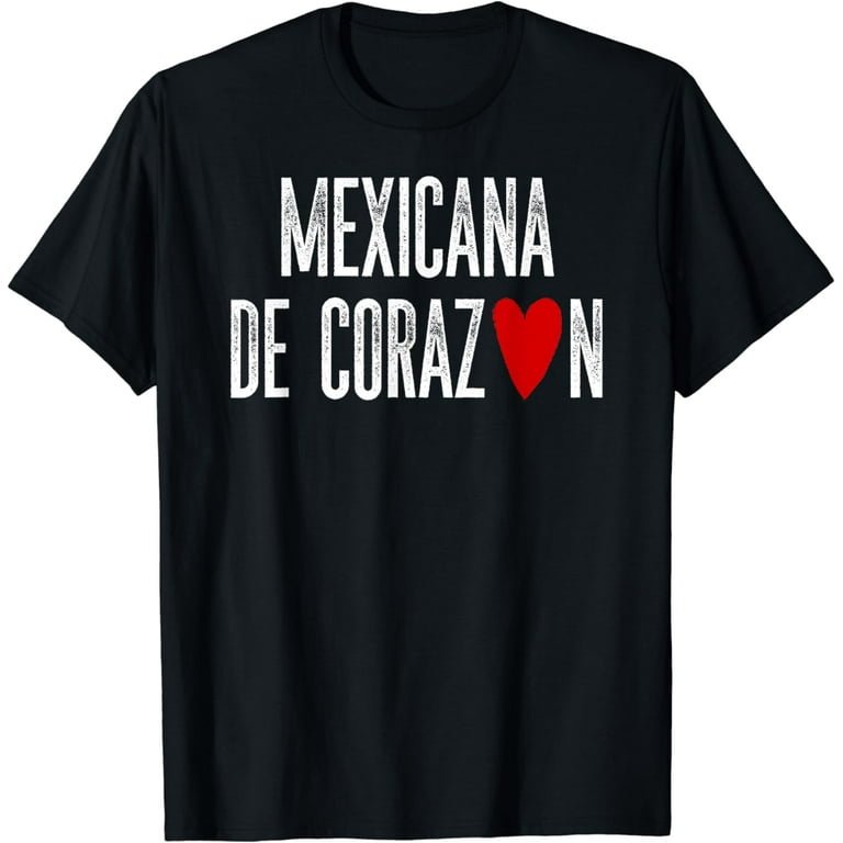 Mexicana De Corazon Tshirt Original Design Mexican By Heart Mexicana De Corazon Tshirt Original Design Mexican By Heart