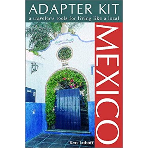 Pre-Owned Mexico: A Traveler's Tools for Living Like a Local (Adapter Kit S.) Paperback