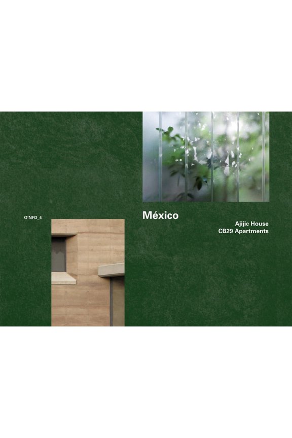 Mexico: Ajijic House, 2009-2011 by Tatiana Bilbao; Cb29 Apartments 2005-2007 by Derek Dellekamp: O'Nfd Vol. 4, (Paperback)