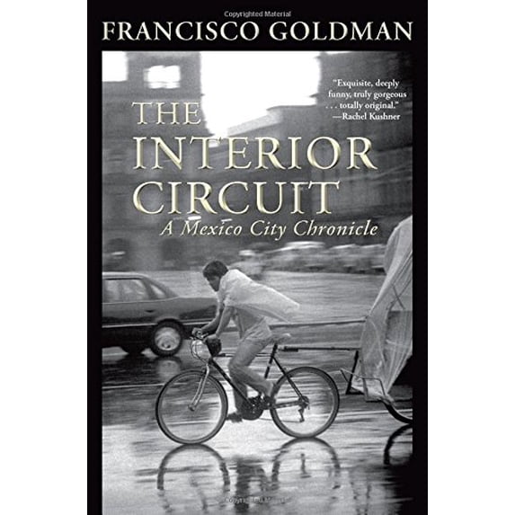 Pre-Owned The Interior Circuit: A Mexico City Chronicle (Hardcover) 0802122566 9780802122568