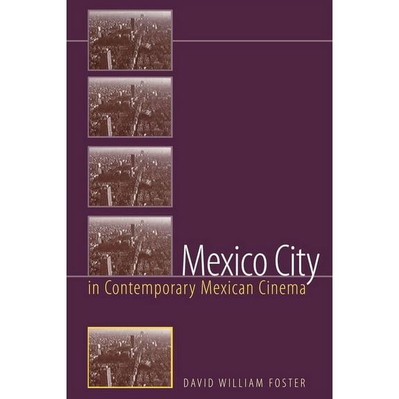Mexico City in Contemporary Mexican Cinema, (Paperback)