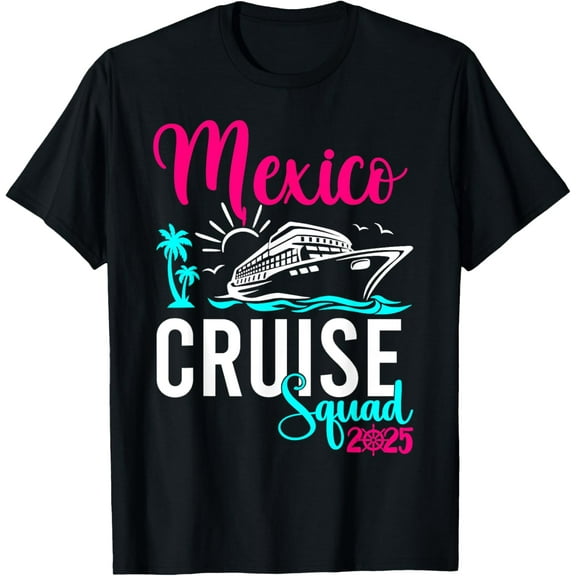 Mexico Cruise 2025 Family Group Friends Vacation Matching T-Shirt