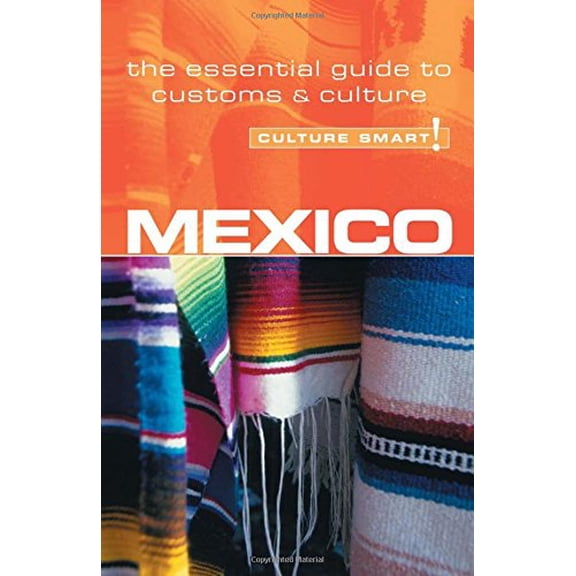 Pre-Owned Mexico - Culture Smart!: the essential guide to customs & culture (Paperback) 1857333667 9781857333664