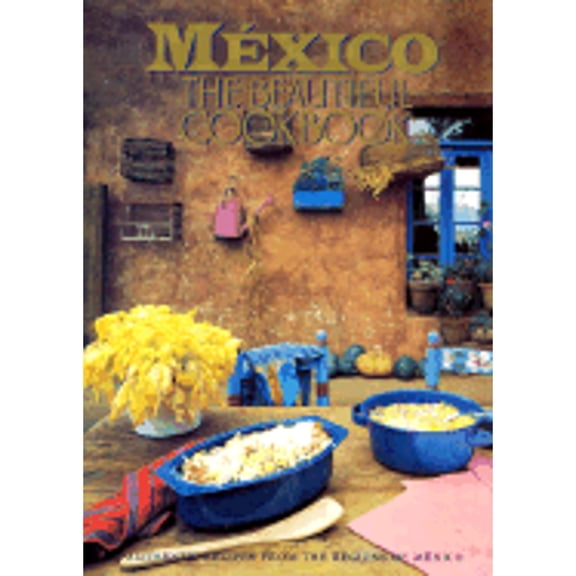Pre-Owned Mexico : The Beautiful Cookbook