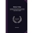 thumbnail image 1 of Mexico Today: A Synopsis Of The Commercial, Economic And Financial Situation According To The Latest Data Available Paperback 1378395964 9781378395967 Anonymous, 1 of 1