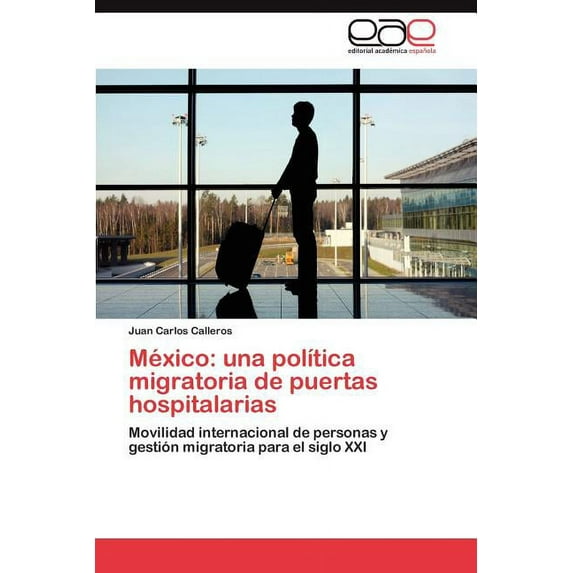 Mexico: Una Politica Migratoria de Puertas Hospitalarias (Paperback)