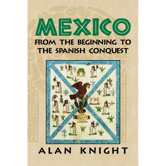 Mexico: Volume 1, from the Beginning to the Spanish Conquest, (Hardcover)