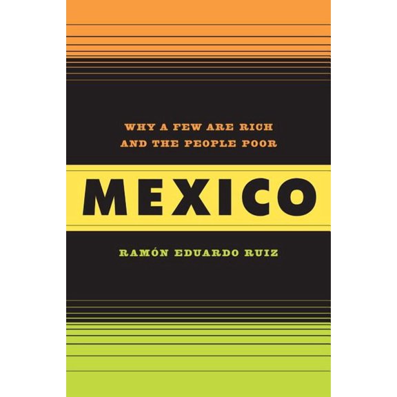 Mexico : Why a Few Are Rich and the People Poor (Edition 1) (Paperback)