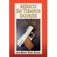thumbnail image 1 of Mexico en Tiempos Salvajes/ Mexico in wild times, 1 of 1