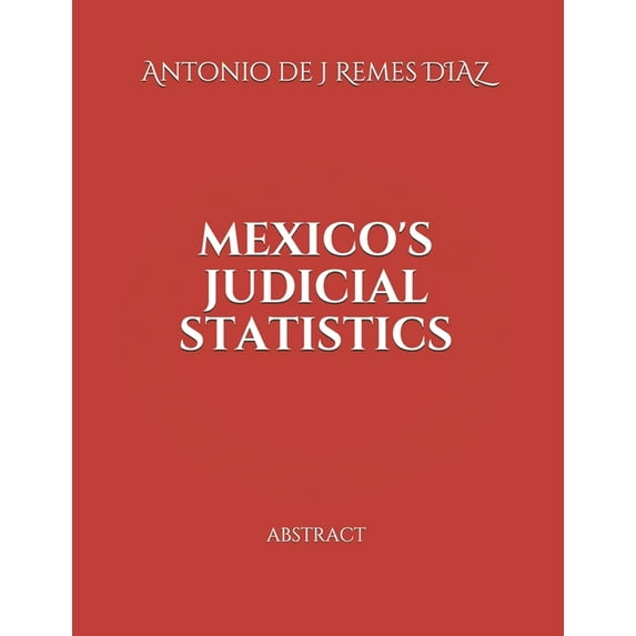 Mexico's Judicial Statistics: Abstract (Paperback)