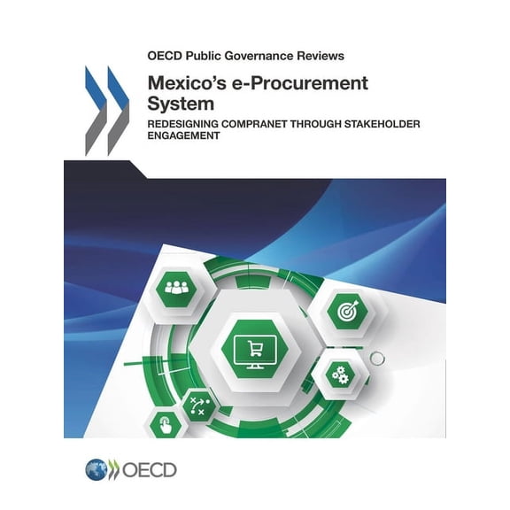 Mexico's E-Procurement System: Redesigning Compranet Through Stakeholder Engagement, (Paperback)