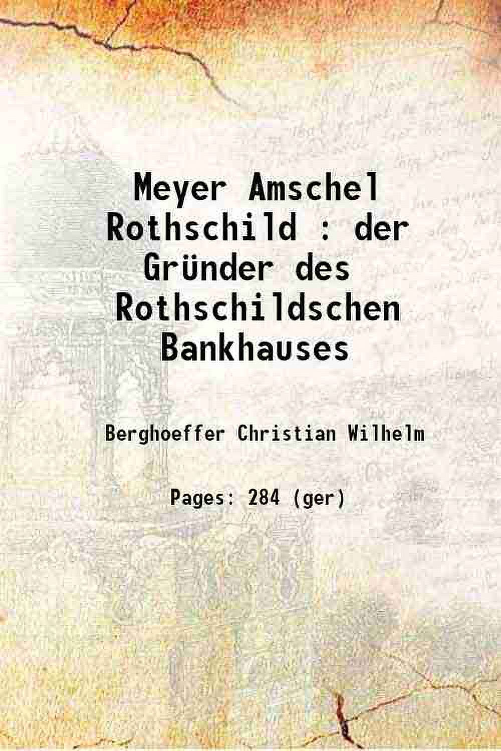 Meyer Amschel Rothschild : der Gründer des Rothschildschen Bankhauses ...