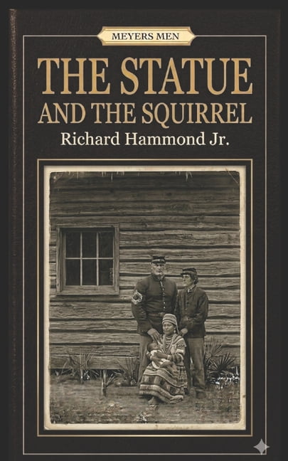 Meyers Men The Statue and the Squirrel, Book 1, (Paperback)