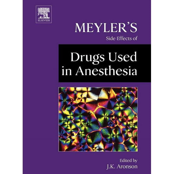 Meyler's Side Effects of Drugs Used in Anesthesia, (Hardcover)