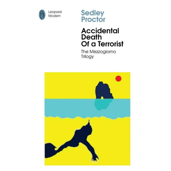 Mezzogiorno Trilogy: Accidental Death of A Terrorist : Sex and Death in Southern Italy (Series #2) (Paperback)