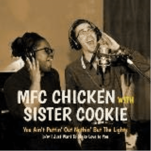 Mfc Chicken With Sister Cookie YOU AIN'T PUTTING OUT' NOTHIN' BUT THE LIGHTS (Vinyl Record)