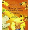 thumbnail image 1 of Pre-Owned Mi Amor Tiene Orejitas Bailonas Y Rosadas/ My Love Has Little Pink Dancing Ears (Spanish Edition) 9788496509627, 1 of 1