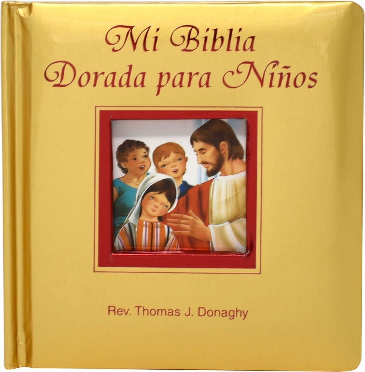 REVEREND THOMAS J DONAGHY Mi Biblia Dorada Para Ninos (Board book)