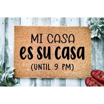 Mi Casa Es Su Casa | Leave by 9 | Custom Doormat | Housewarming Gift | Funny Doormat | Closing Gift | Welcome Doormat | Front Door Mat