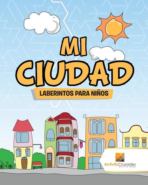 Mi Ciudad: Laberintos Para Niños, (Paperback)