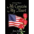 thumbnail image 1 of Mi Corazon My Heart : A Love Story, 1 of 1