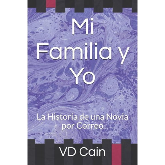 Mi Familia Y Yo: La Historia de Una Novia Por Correo (Paperback)