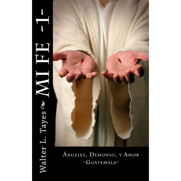 Mi Fe: Mi Fe -1-: Dios, Demonio, Y Amor (Paperback)