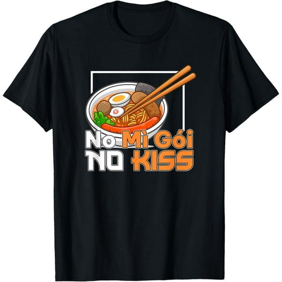 Mi Goi Vietnamese Instant Noodle Noodles No Kiss No Mi Goi T-Shirt