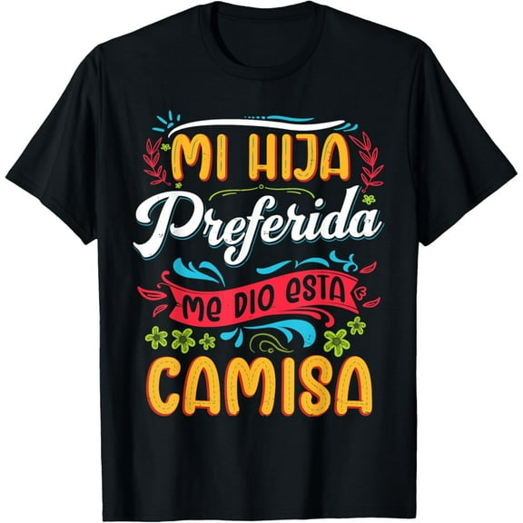 Mi Hija Preferida Me Dio Esta Camiseta Regalo Para Mama T-Shirt