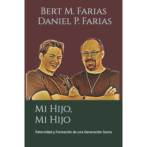 Mi Hijo, Mi Hijo : Paternidad y Formacin de una Generacin Santa (Paperback)