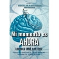 thumbnail image 1 of "Mi Momento Es Ahora": Atrévete a dar un salto cuántico con conciencia (Paperback), 1 of 1