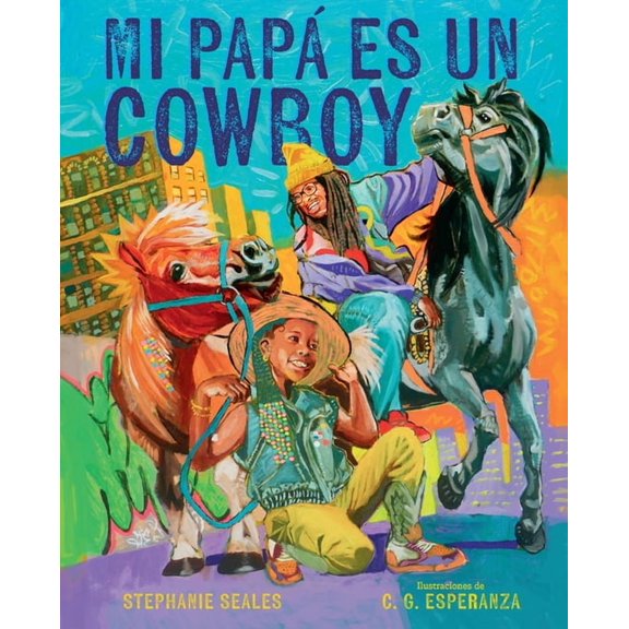 Mi Pap Es Un Cowboy / My Daddy Is a Cowboy, (Hardcover)