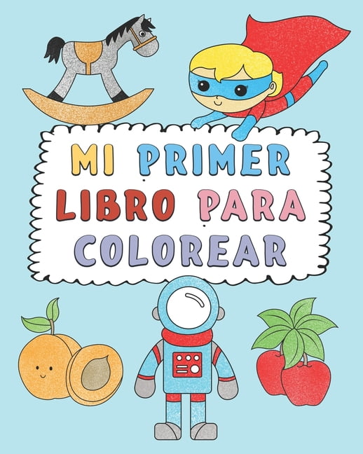 Mi Primer Libro Para Colorear : Gran Regalo Para Los Niños y Niñas Que Aman Los Libros Para Colorear, - A Partir De 1 Año - Para Interminables Horas De Diversión (Paperback)