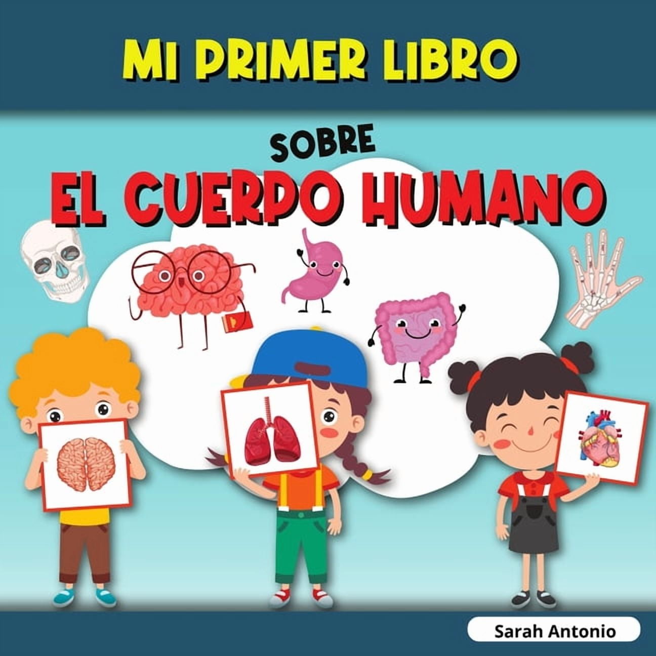Mi Primer Libro Sobre El Cuerpo Humano: El cuerpo humano del niÃ±o, mi  primer libro de las partes del cuerpo humano para , (Paperback) -  Walmart.com, image size:1296x1296