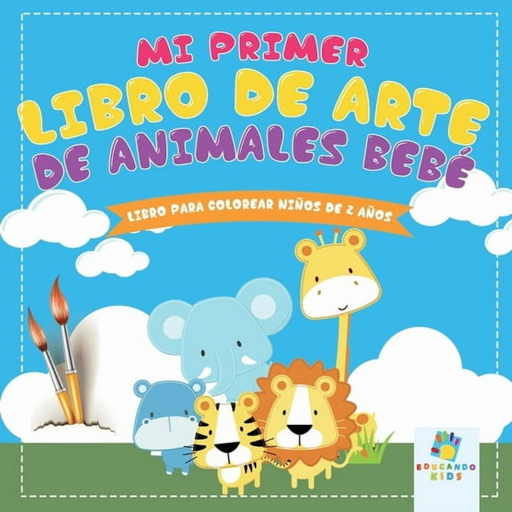 Mi Primer Libro de Arte de Animales Beb: Libro para Colorear Para Nios de 2 Aos, (Paperback)