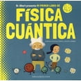 thumbnail image 1 of Mi Primer Libro de Fisica Cuantica, (Hardcover), 1 of 1
